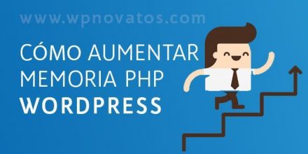 Cómo aumentar la memoria PHP de WordPress