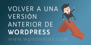 volver versión anterior wordpress