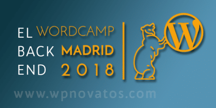 El back end de la #WCMadrid wordcamp-madrid-2018