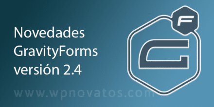 Novedades en GravityForms 2.4 novedades-gravity-forms-2-4